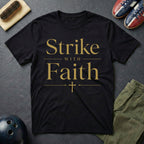 Strike With Faith T-Shirt
