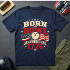 Born To Bowl Free Since 1776 T-Shirt