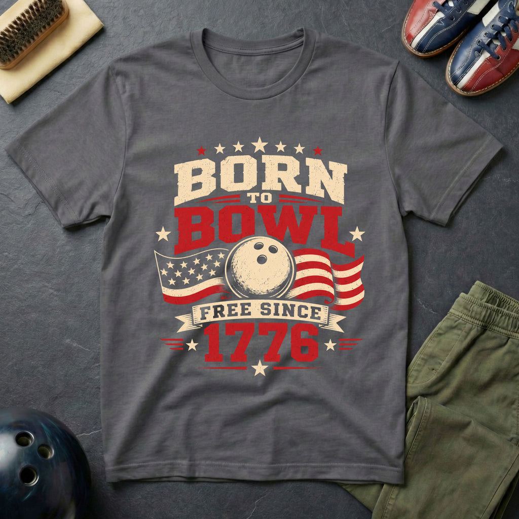 Born To Bowl Free Since 1776 T-Shirt