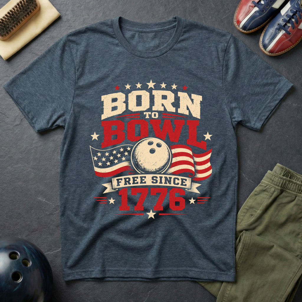 Born To Bowl Free Since 1776 T-Shirt