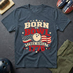 Born To Bowl Free Since 1776 T-Shirt