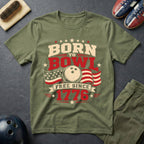 Born To Bowl Free Since 1776 T-Shirt