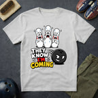 They Know I'm Coming T-Shirt