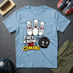 They Know I'm Coming T-Shirt