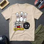 They Know I'm Coming T-Shirt