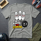 They Know I'm Coming T-Shirt