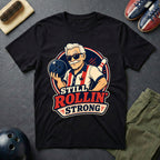 Still Rollin' Strong T-Shirt