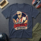 Still Rollin' Strong T-Shirt