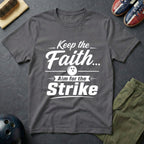 Keep The Faith Aim For The Strike T-Shirt