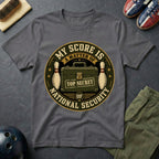 My Score Is A Matter Of National Security T-Shirt