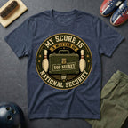 My Score Is A Matter Of National Security T-Shirt