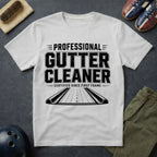 Professional Gutter Cleaner T-Shirt