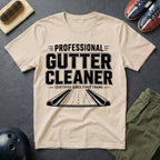 Professional Gutter Cleaner T-Shirt