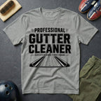Professional Gutter Cleaner T-Shirt