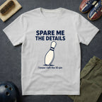 Spare Me The Details T-Shirt