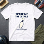 Spare Me The Details T-Shirt