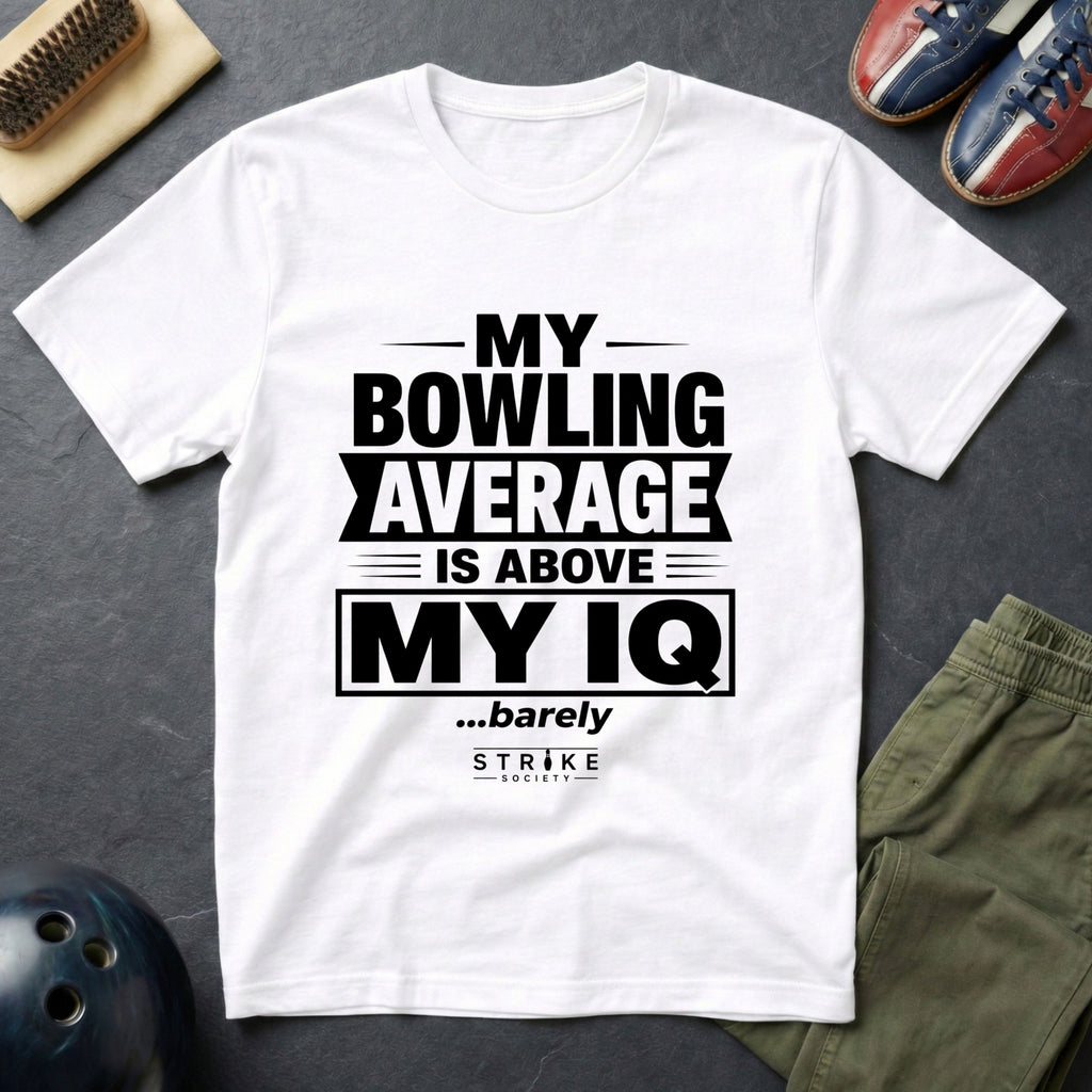 My Bowling Average Is Above My IQ T-Shirt