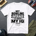 My Bowling Average Is Above My IQ T-Shirt
