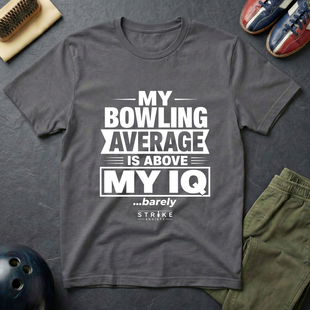 My Bowling Average Is Above My IQ T-Shirt