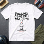 Bowling Gave Me Trust Issues T-Shirt