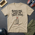 Bowling Gave Me Trust Issues T-Shirt