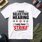 I Have Selective Hearing T-Shirt