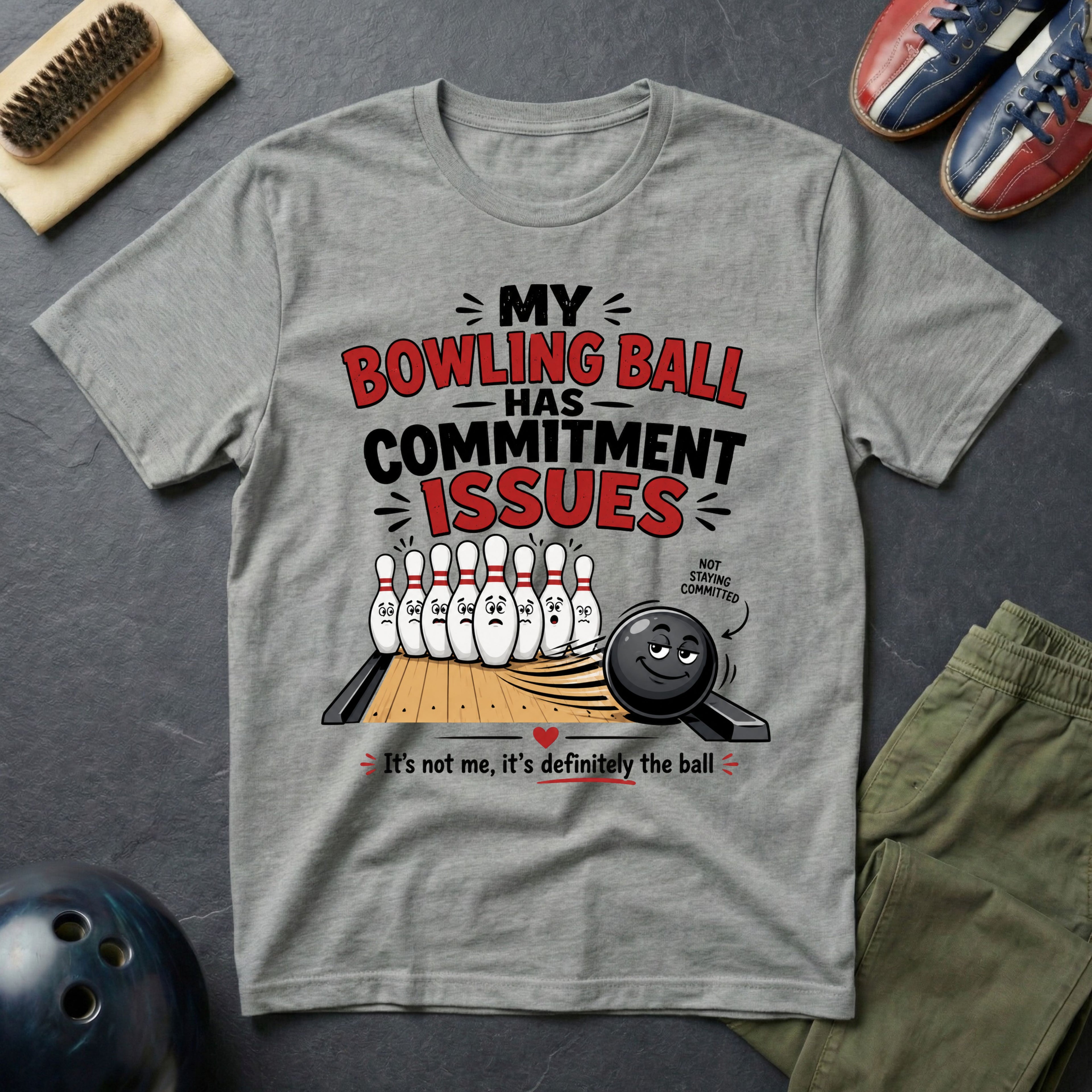 My Bowling Ball Has Commitment Issues T-Shirt