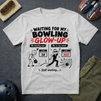 Waiting For My Bowling Glow-Up T-Shirt