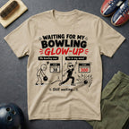 Waiting For My Bowling Glow-Up T-Shirt