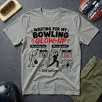 Waiting For My Bowling Glow-Up T-Shirt