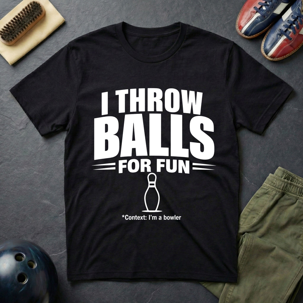 I Throw Balls For Fun T-Shirt