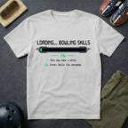 Loading.... Bowling Skills T-Shirt