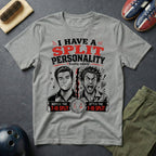 I Have A Split Personality T-Shirt