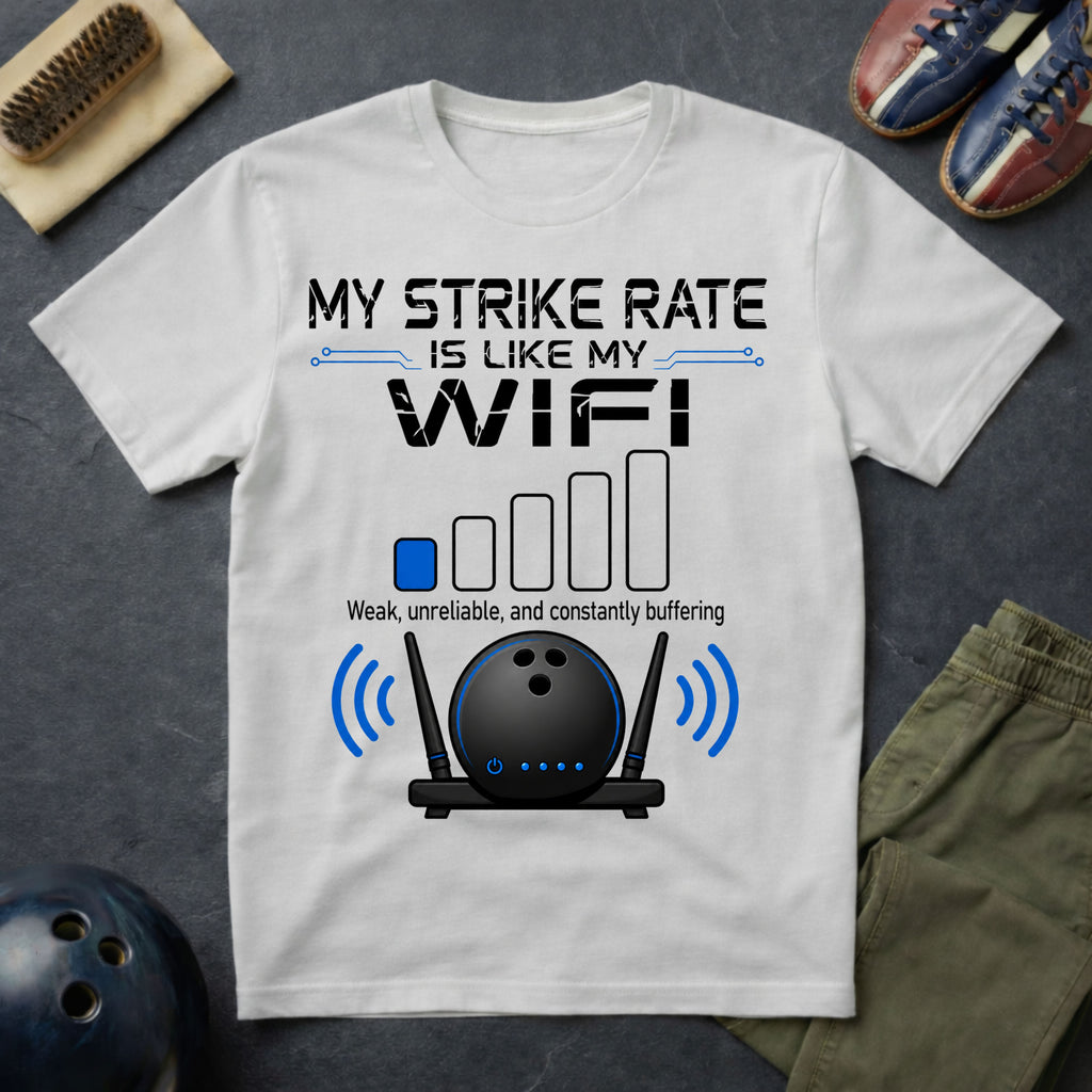 My Strike Rate Is Like My WIFI T-Shirt