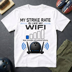 My Strike Rate Is Like My WIFI T-Shirt