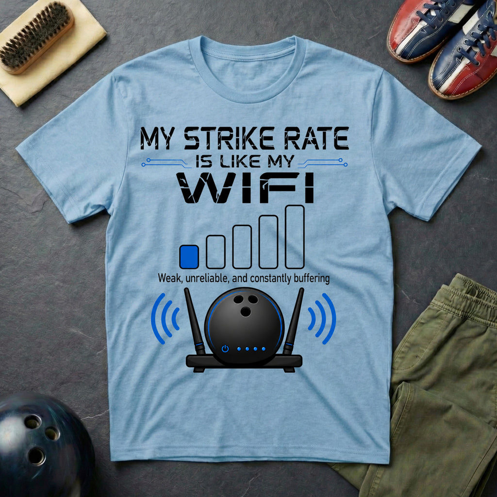 My Strike Rate Is Like My WIFI T-Shirt