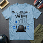 My Strike Rate Is Like My WIFI T-Shirt