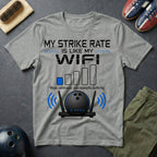 My Strike Rate Is Like My WIFI T-Shirt