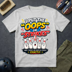 I Put Oops In Strikes T-Shirt