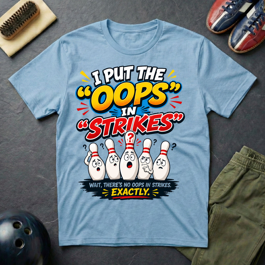 I Put Oops In Strikes T-Shirt