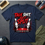 Talk Shit Get Split T-Shirt