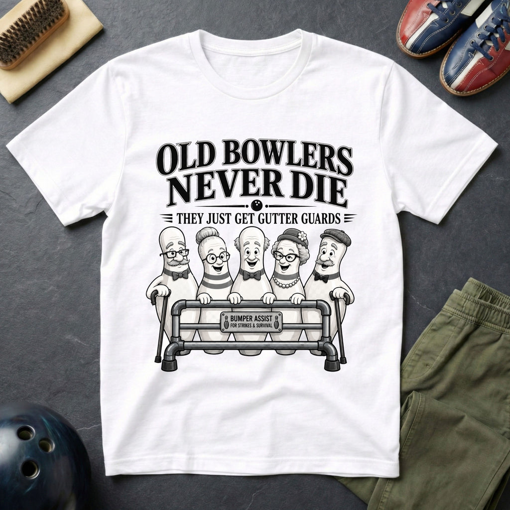 Old Bowlers Never Die T-Shirt