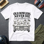 Old Bowlers Never Die T-Shirt