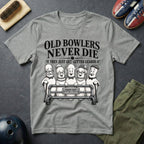 Old Bowlers Never Die T-Shirt