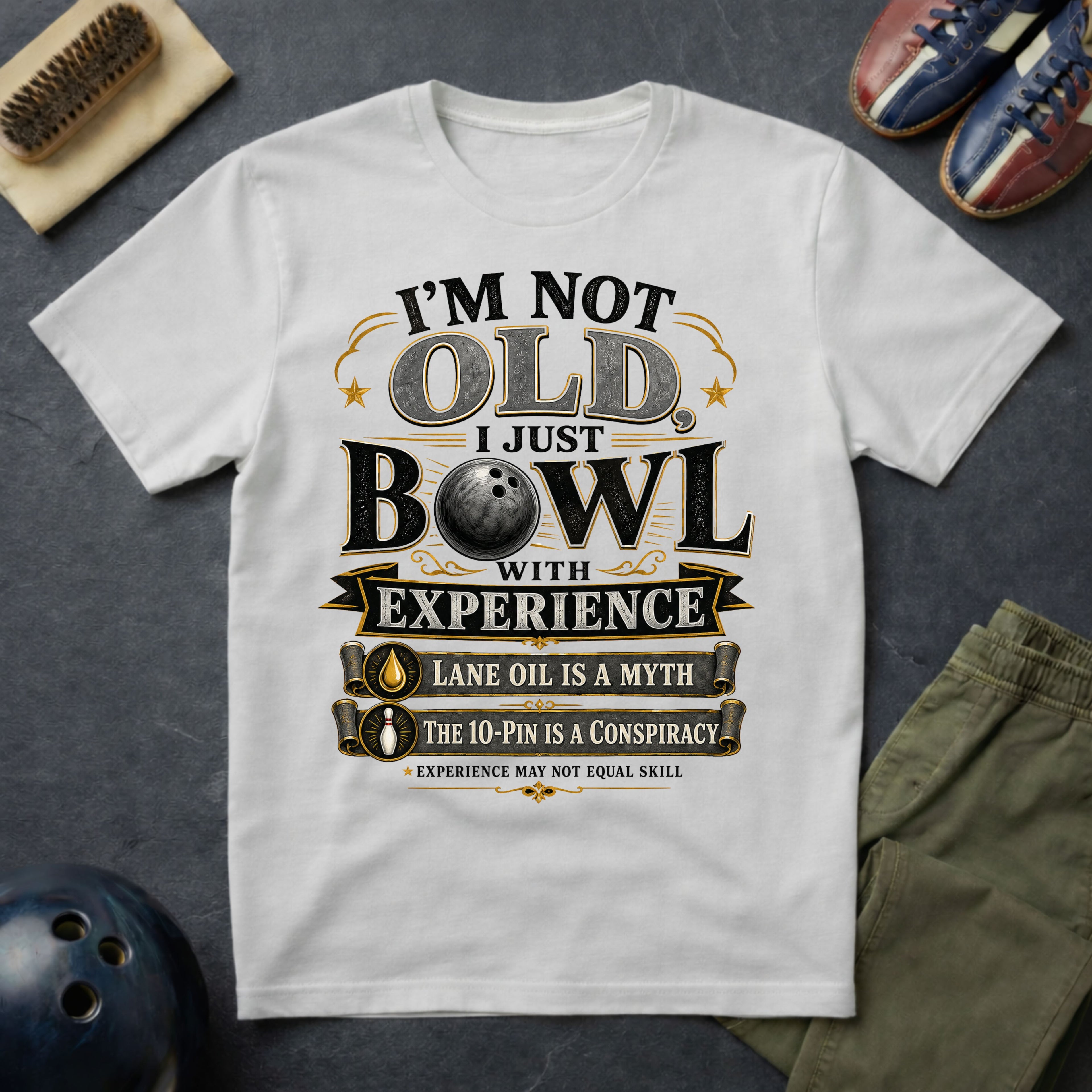I'm Not Old I Just Bowl With Experience T-Shirt