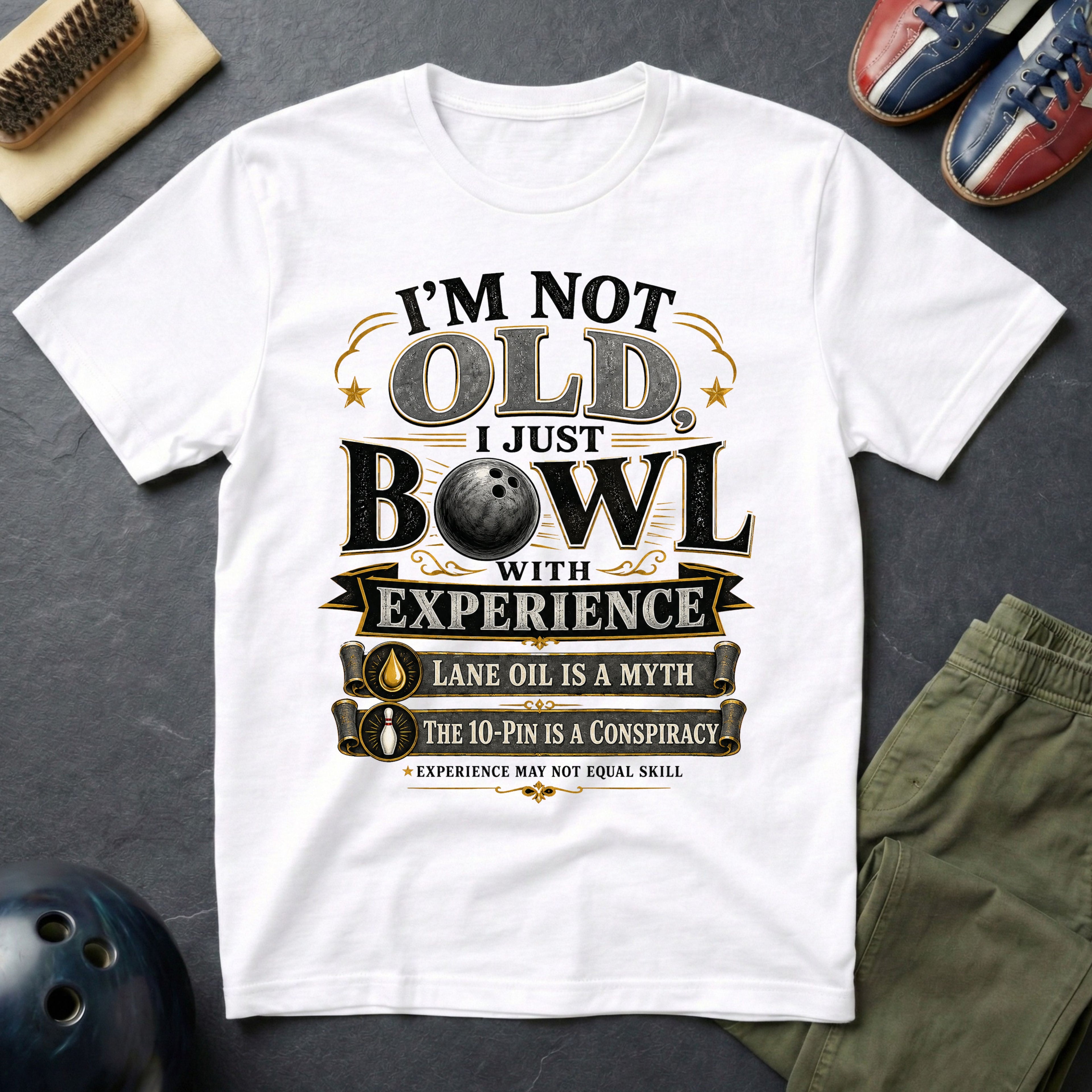 I'm Not Old I Just Bowl With Experience T-Shirt