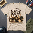 My Other Family Meets On Tuesdays T-Shirt