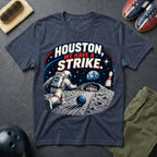 Houston We Have A Strike T-Shirt