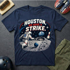 Houston We Have A Strike T-Shirt