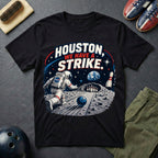 Houston We Have A Strike T-Shirt